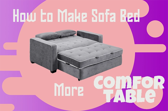 How to Make Sofa Bed More Comfortable