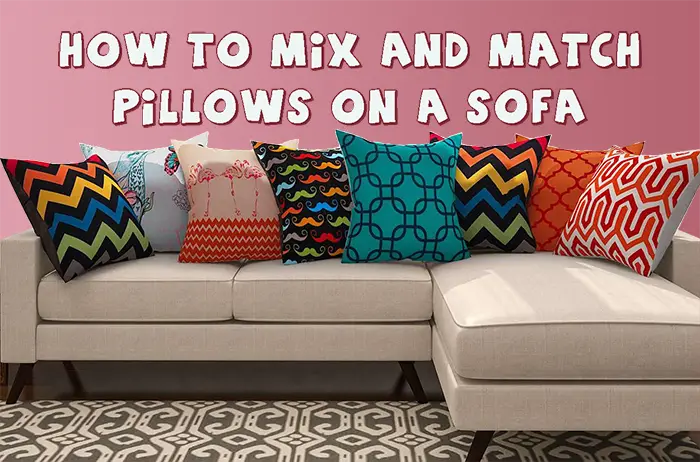 How to Mix and Match Pillows on a Sofa