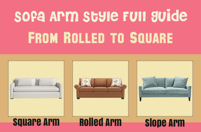 Sofa Arm Style Full Guide From Rolled to Square